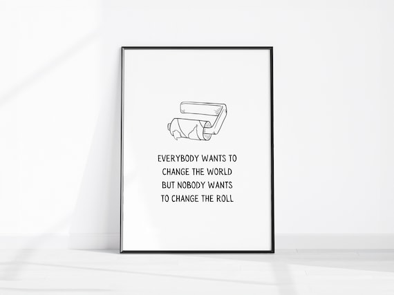 Change The Roll Funny Bathroom Quote Empty Toilet Roll Humor Poster