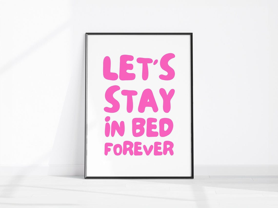 Lets Stay in Bed Forever Pink Funny Bedroom Typography Poster