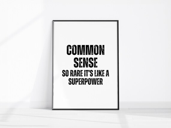 Common Sense So Rare Like A Superpower Quote Art Gift Poster
