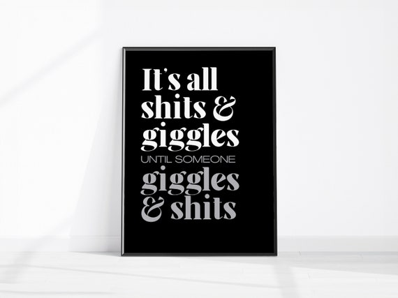 Its All Shits And Giggles Print Funny Home Dcor Bathroom Wall Art Office Prints Fun Restroom Sign Housewarming Gifts