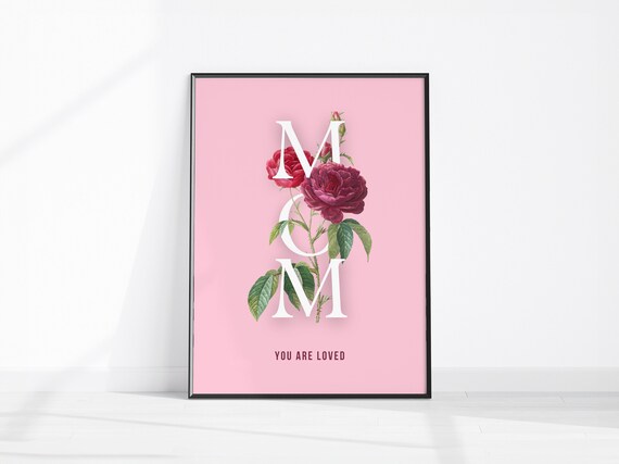Mom You Are Loved Pink Rose Floral Botanical Mother Wall Art