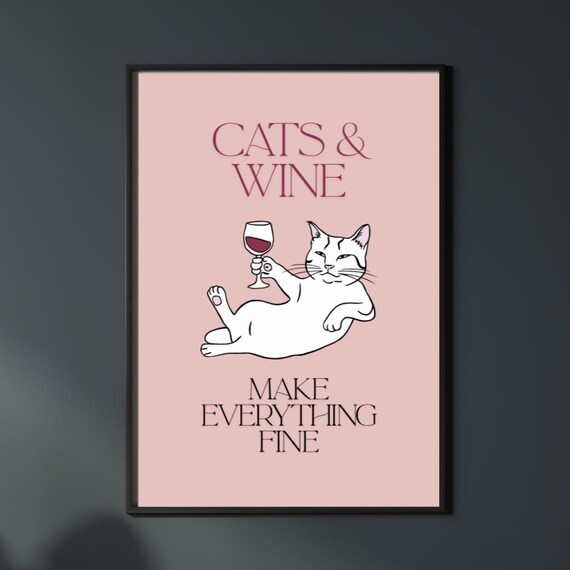 Cats And Wine Make Everything Fine Poster Cute Cat Lover Gift