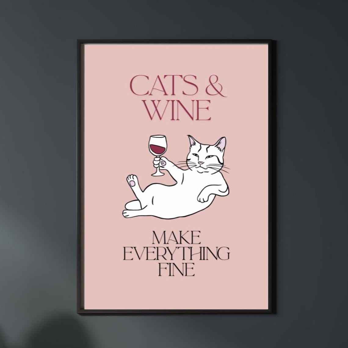 Cats And Wine Make Everything Fine Poster Cute Cat Lover Gift