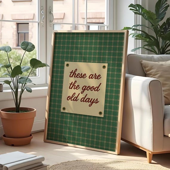 Motivational Wall Dcor These Are The Good Old Days Banner