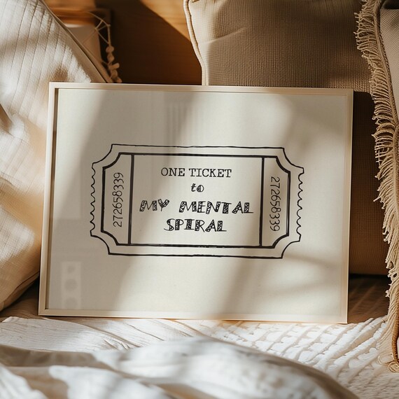 One Ticket To My Mental Spiral Funny Ticket Stub Quote Wall Art