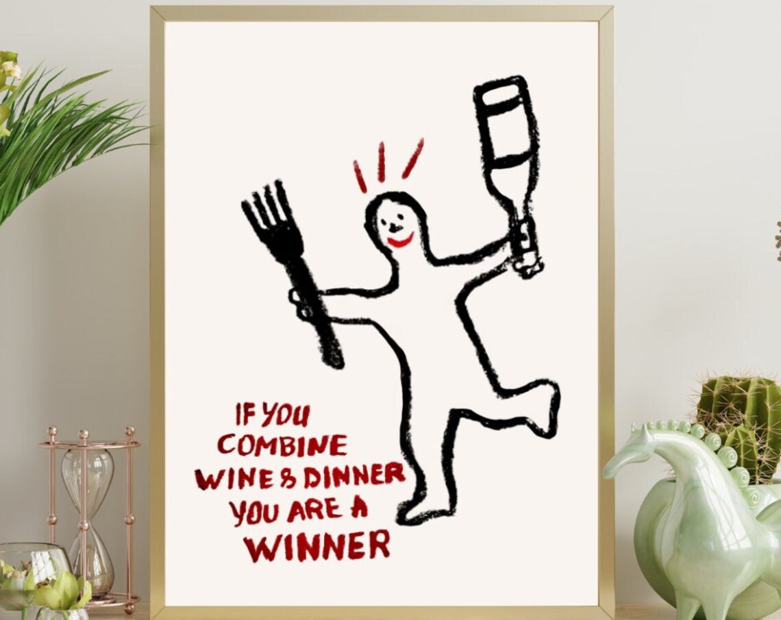 If You Combine Wine and Dinner You Are a Winner Quote Poster