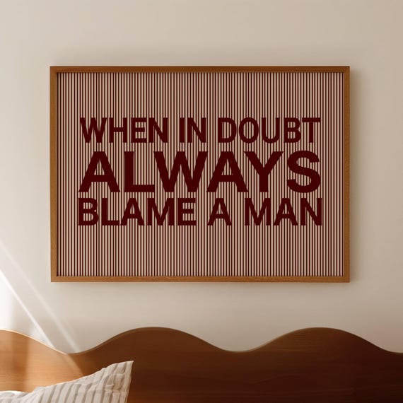 When In Doubt Always Blame A Man Quote Print Horizontal Above Bed Burgundy Wall Art Minimalist Retro Hand Written Trendy Typography Poster