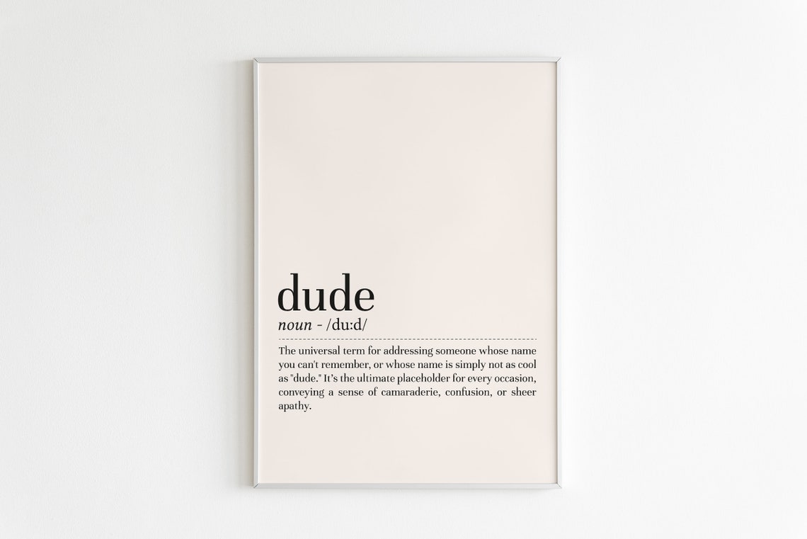 Dude Definition Funny Slang Dictionary Style Humor Typography Poster