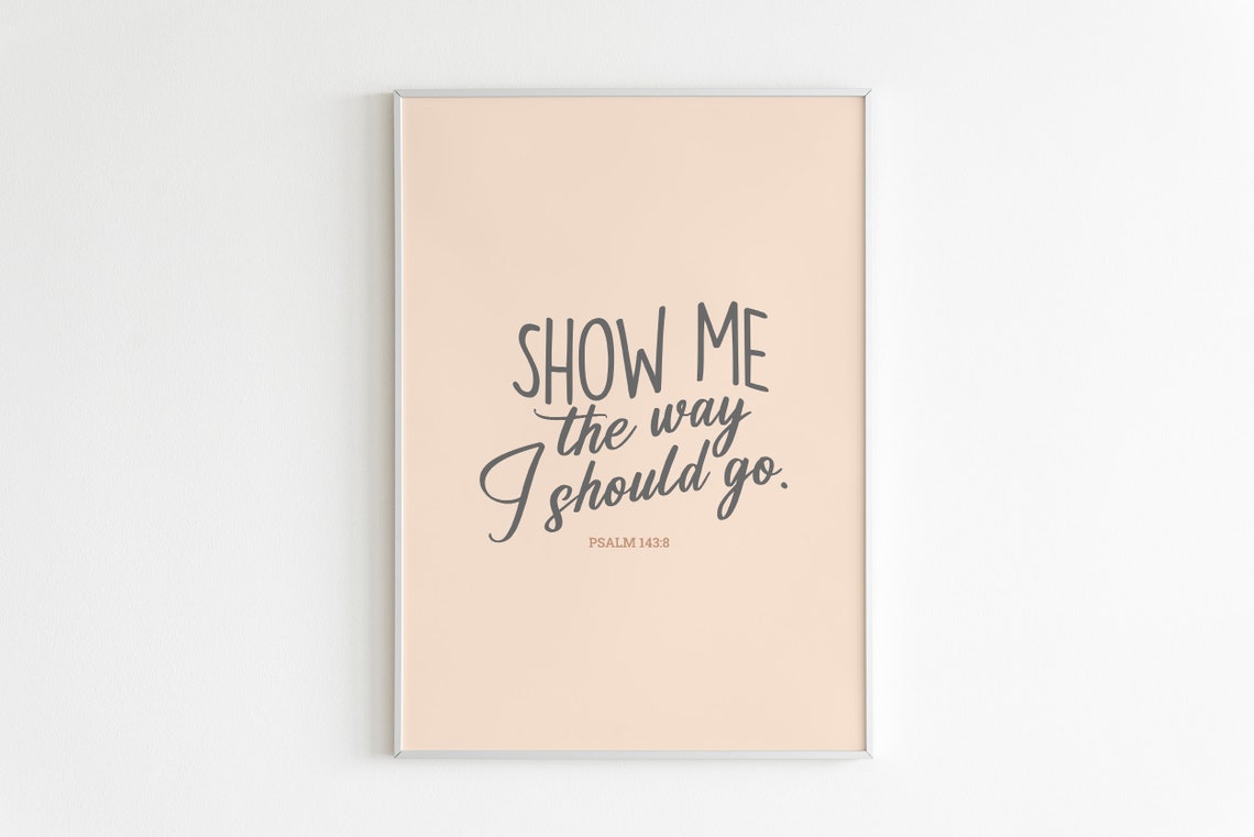 Psalm 1438 Show Me The Way I Should Go Peach Hand Lettered Poster