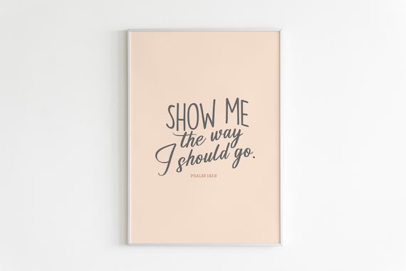 Psalm 1438 Show Me The Way I Should Go Peach Hand Lettered Poster