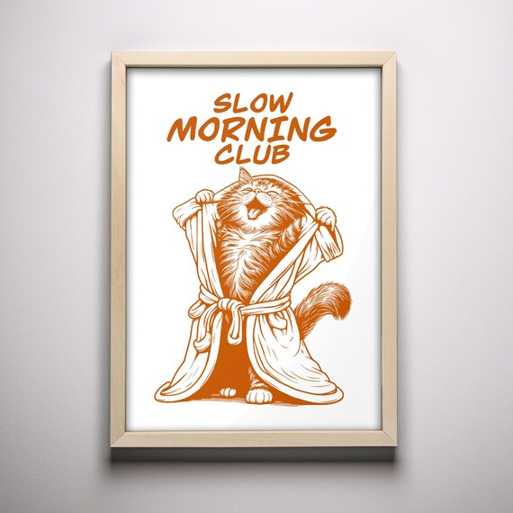 Funny Cat - Slow Morning Club Cozy Mornings Poster