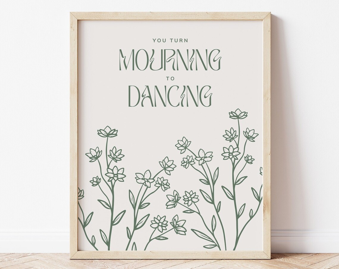 You Turn Mourning to Dancing Sage Green Line Art Wildflowers Hope Poster