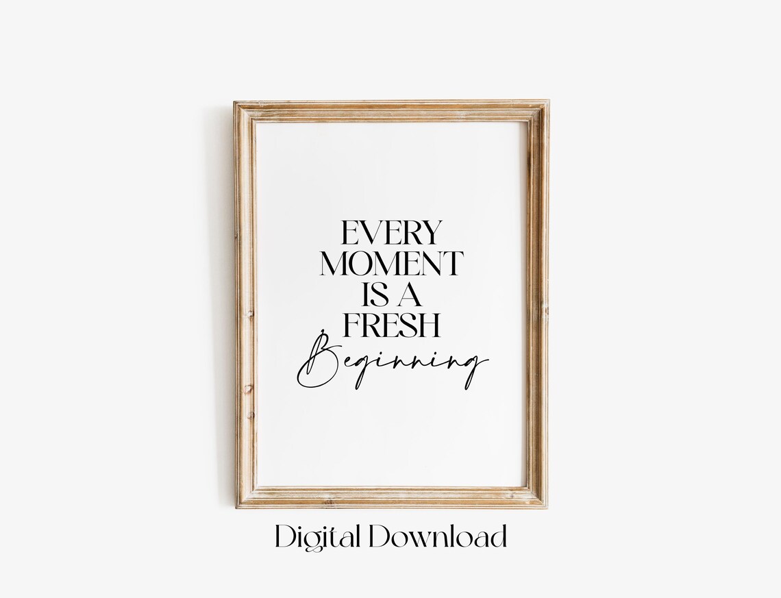 Every Moment Is A Fresh Beginning Minimalist Inspirational Quote Poster - Image 2