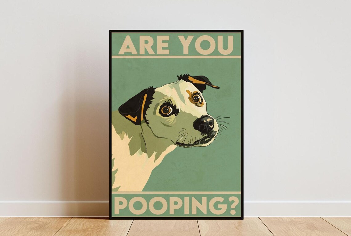 Are You Pooping Dog Funny Bathroom Poster