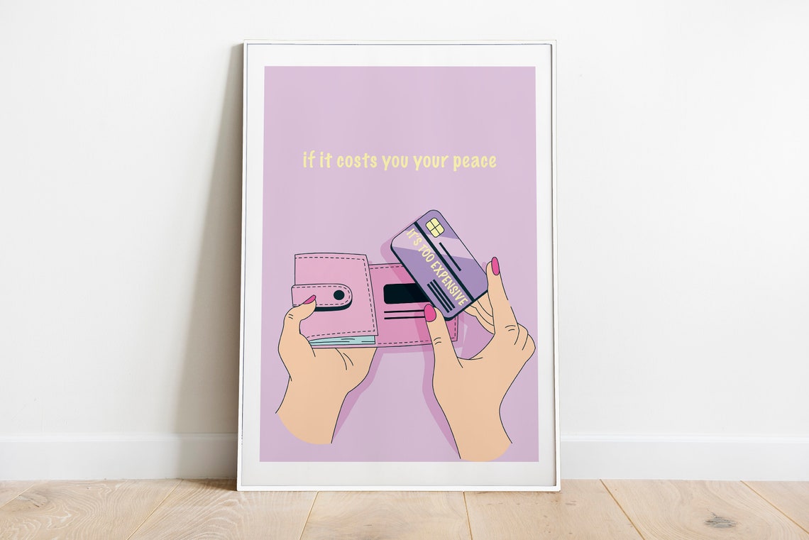 If It Costs You Your Peace Positive Quote Print