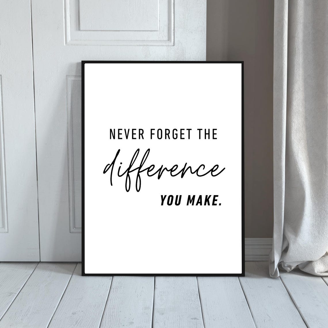 Never Forget the Difference You Make Script Quote Poster Gift