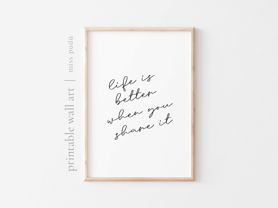 Life Is Better When You Share It Quote Poster Togetherness Script Decor