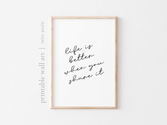 Life Is Better When You Share It Quote Poster Togetherness Script Decor