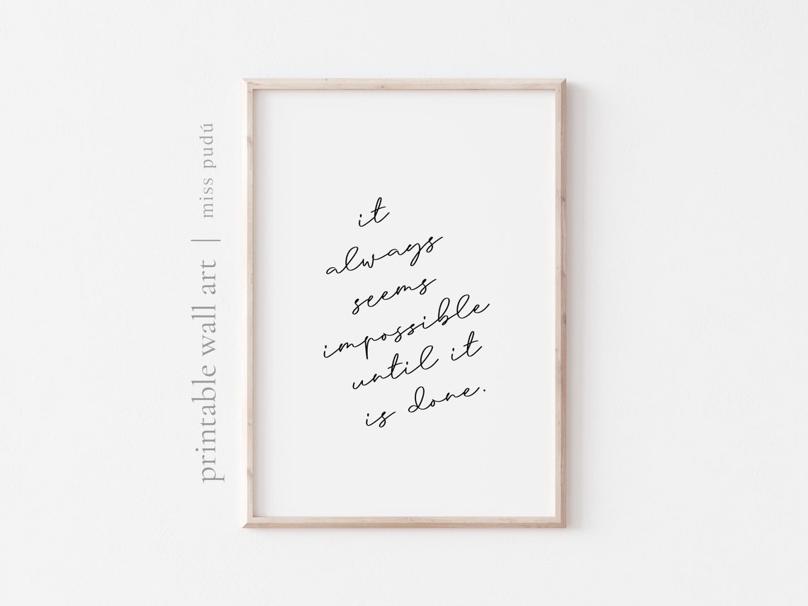 It Always Seems Impossible Until It Is Done Growth Mindset Poster