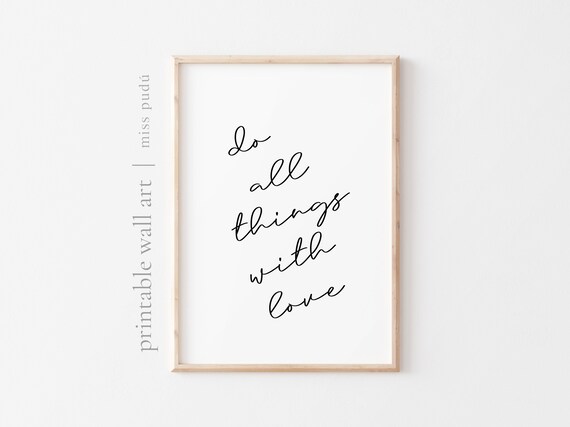 Do All Things With Love Quote Poster Kindness Script Family Decor