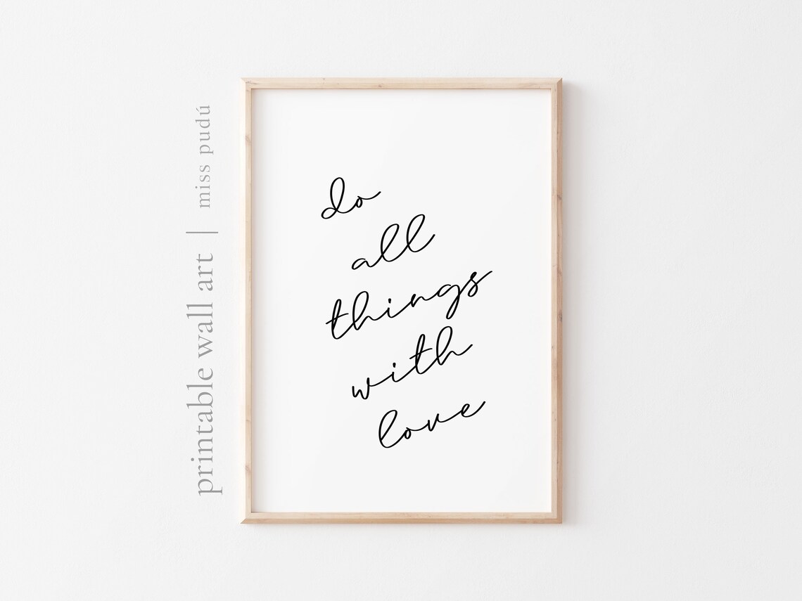Do All Things With Love Quote Poster Kindness Script Family Decor
