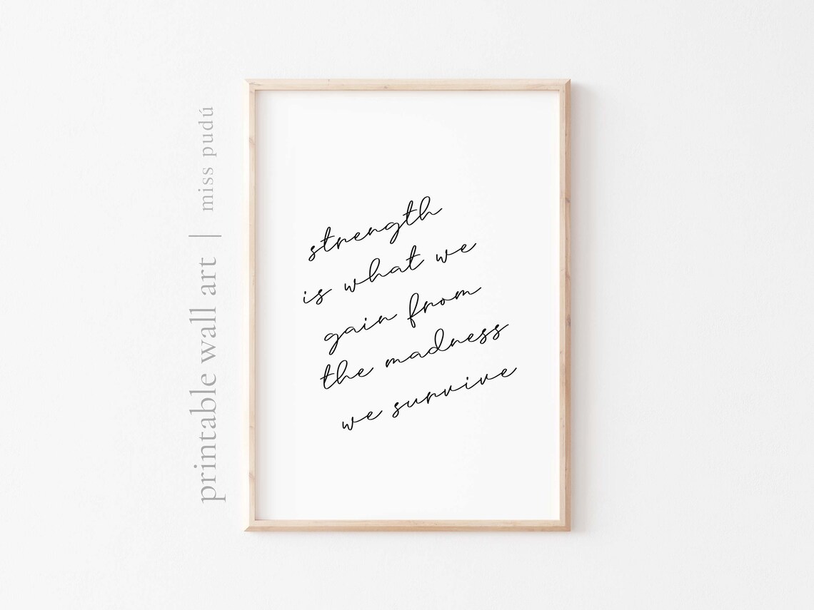 Strength Is What We Gain From the Madness We Survive Quote Wall Art