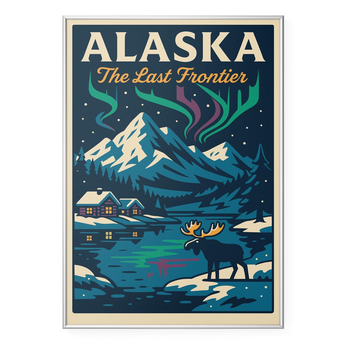 Alaska The Last Frontier Northern Lights Moose Cabin Travel Poster