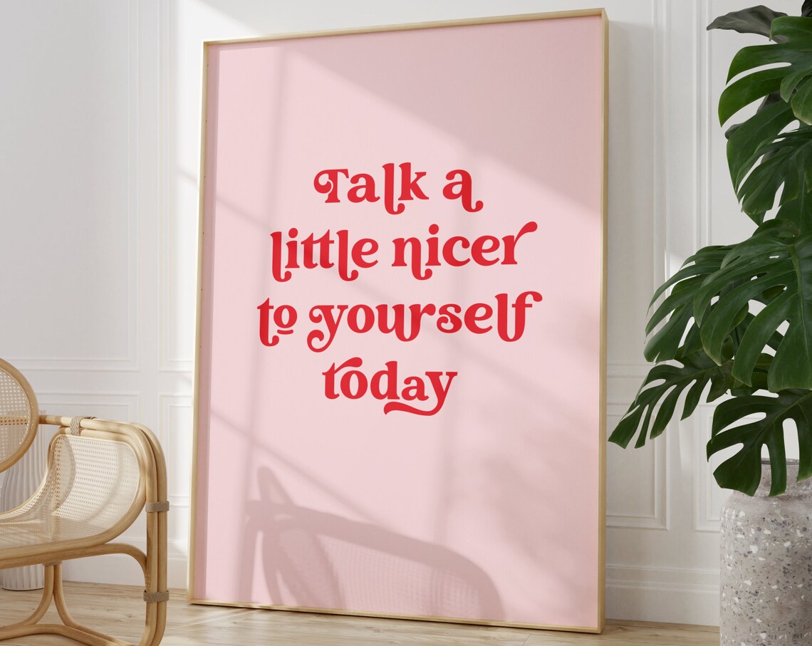Talk A Little Nicer To Yourself Today Pink Retro Quote Poster