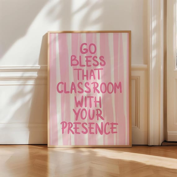 Go Bless That Classroom Teacher Appreciation Quote Poster Pink Stripe