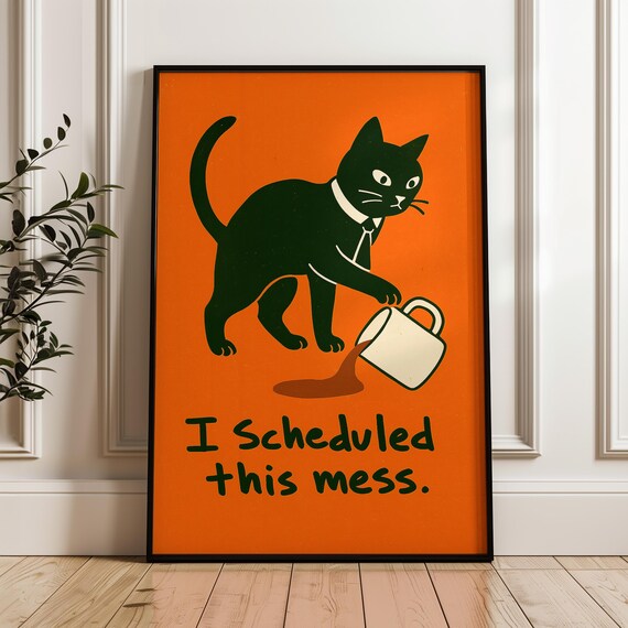 Funny Black Cat Coffee Spill I Scheduled This Mess Office Poster