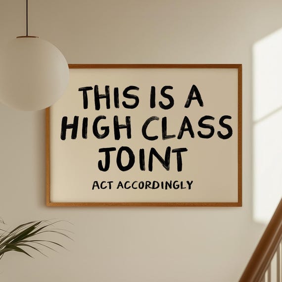 This Is A High Class Joint Print Contemporary Art Prints Handwritten Poster Funny Apartment Decor Horizontal
