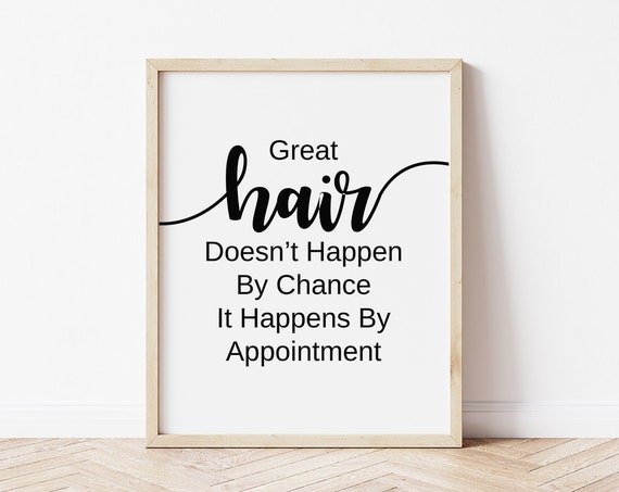 Great Hair Doesn't Happen By Chance Art Print