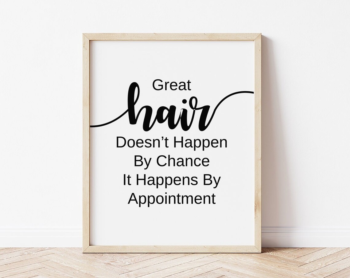Great Hair Doesn't Happen By Chance Art Print