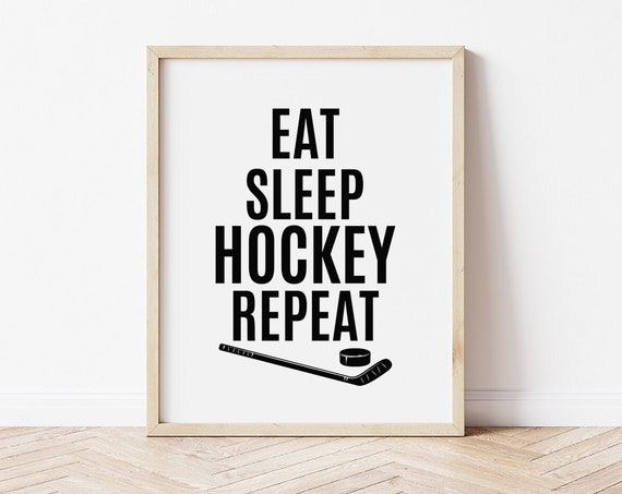 Hockey Decor Hockey Wall Art Hockey Print Hockey Quotes Eat Sleep Hockey Repeat Hockey Signs Hockey Gifts Sport Art