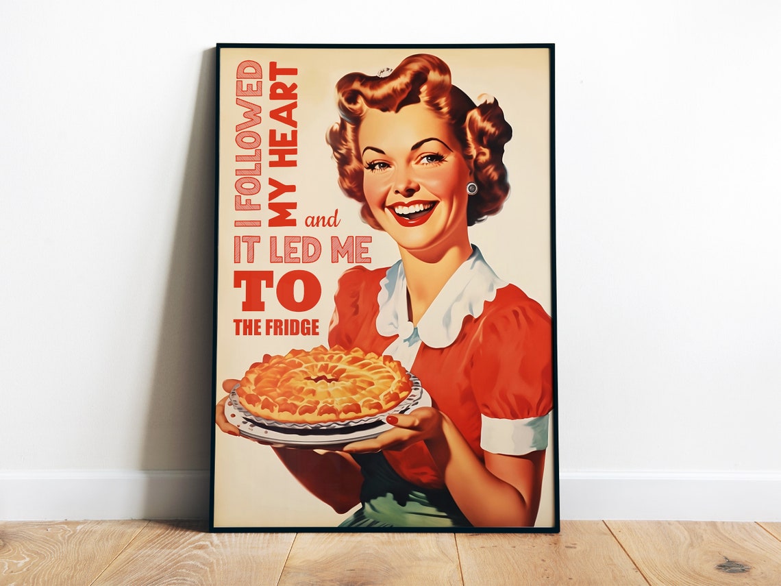 I Followed My Heart It Led Me To The Fridge Funny Retro Pie Poster