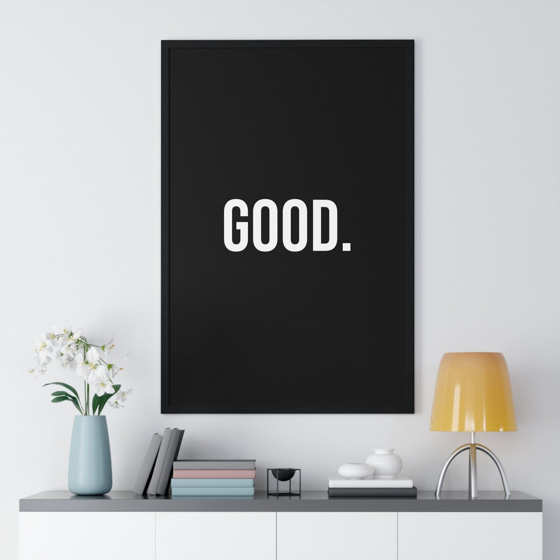 Good Minimalist Black Bold Single Word Statement Graphic Art Poster