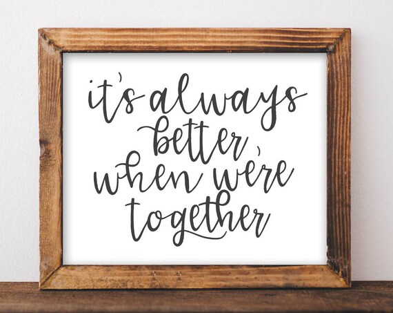 It's Always Better When We're Together Romantic Love Quote Poster