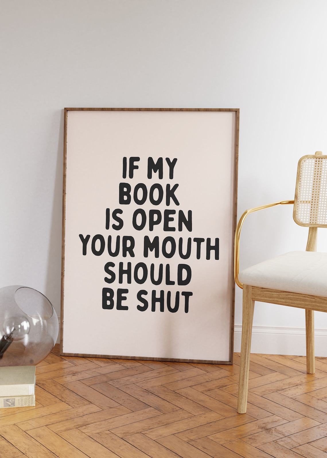 If My Book Is Open, Your Mouth Is Shut Art Print