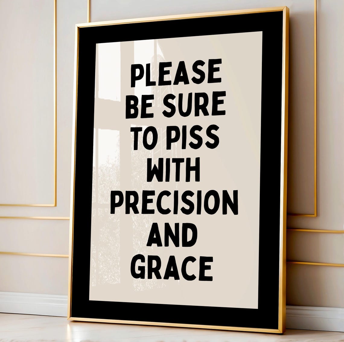 Please Piss With Precision And Grace Funny Bathroom Quote Poster