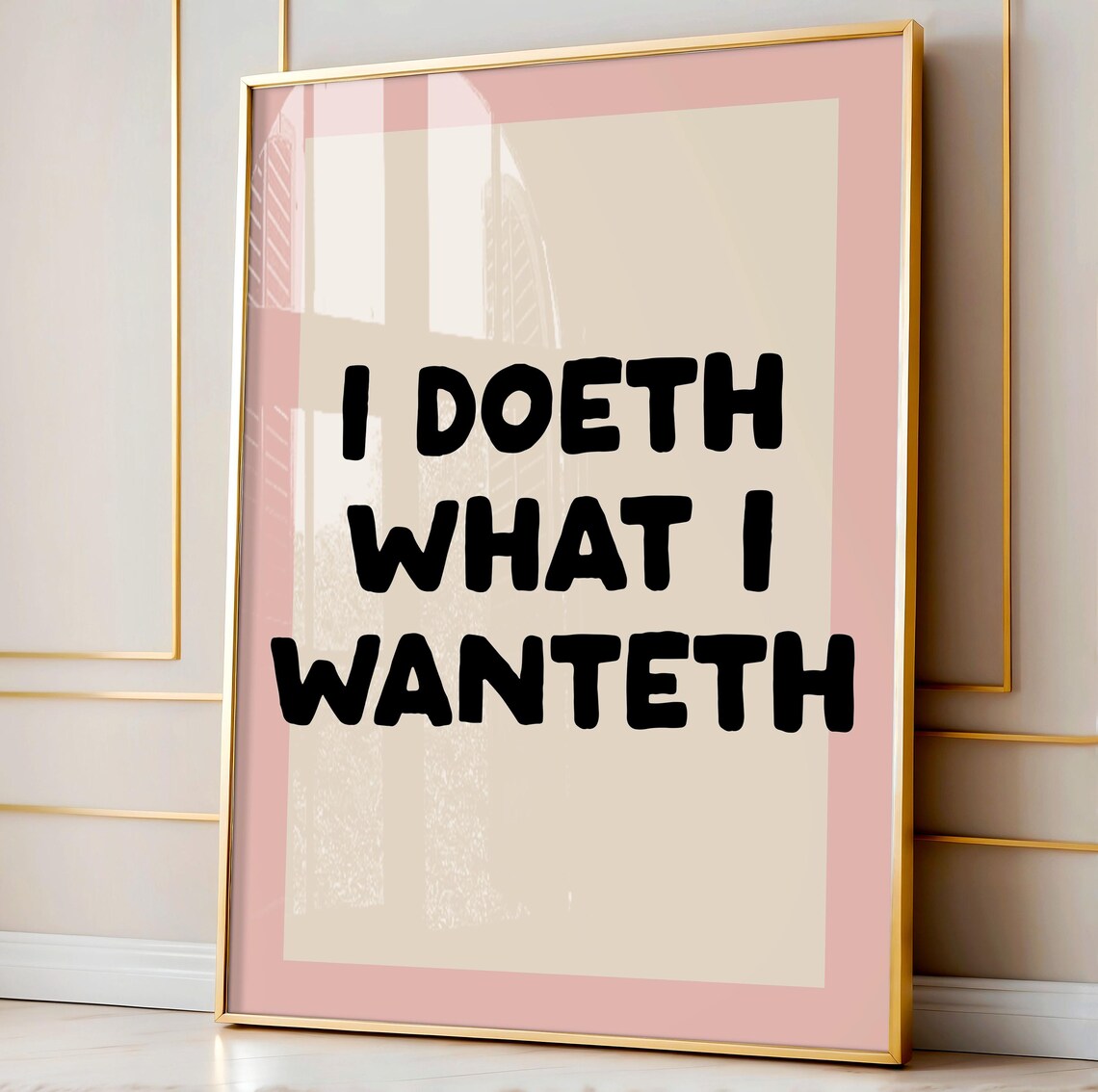 I Doeth What Wanteth Funny Neutral Quote Art Print