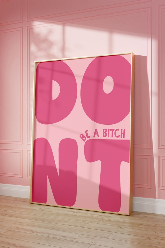 Dont Be A Btch Art Print Funny Bold Retro Pink Poster Cool Apartment Art Aesthetic Living Room Decor Dorm Room Decor Mental Health Art