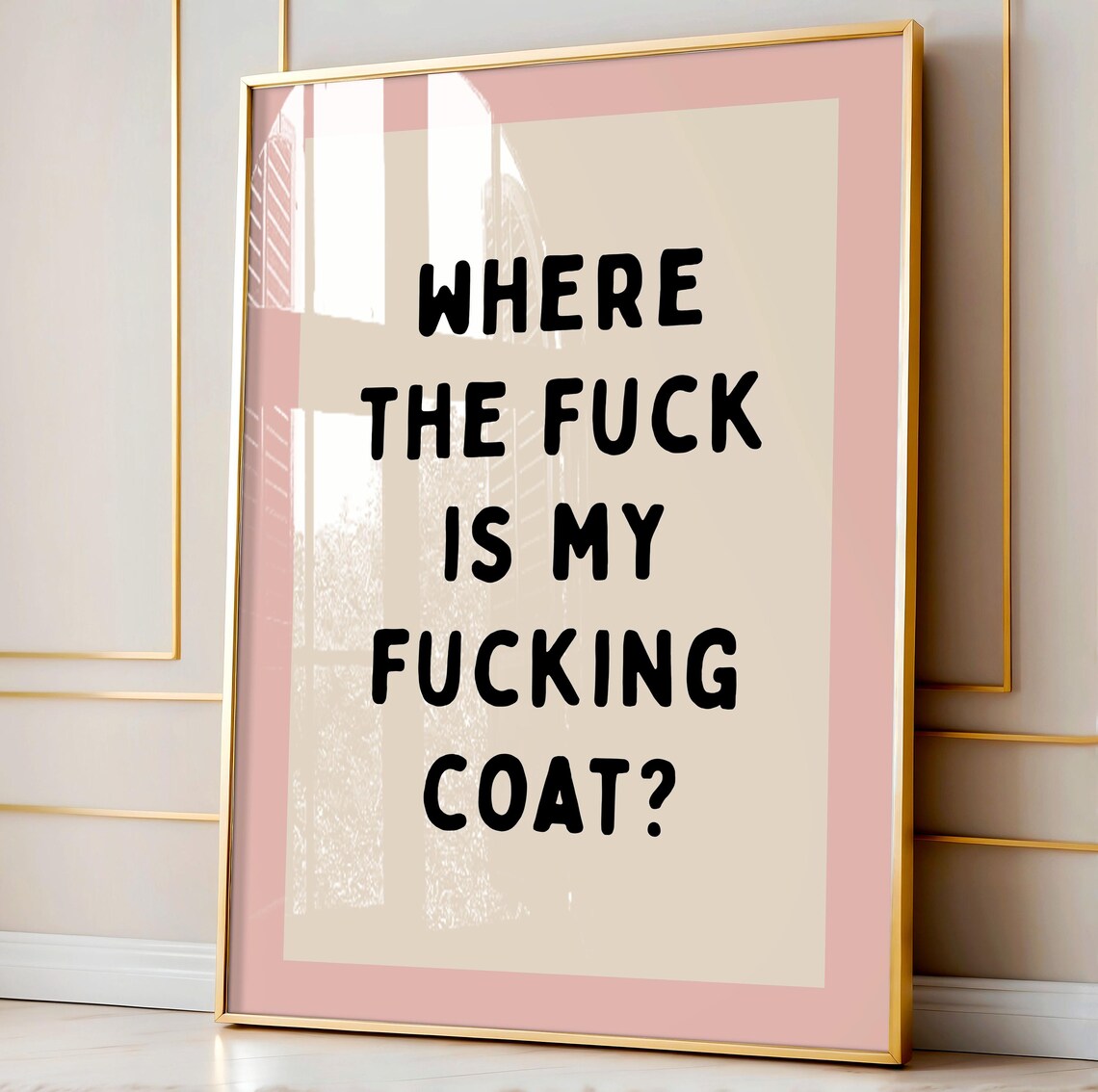 Where The Fuck Is My Fucking Coat Funny Sarcastic Entryway Quote Poster