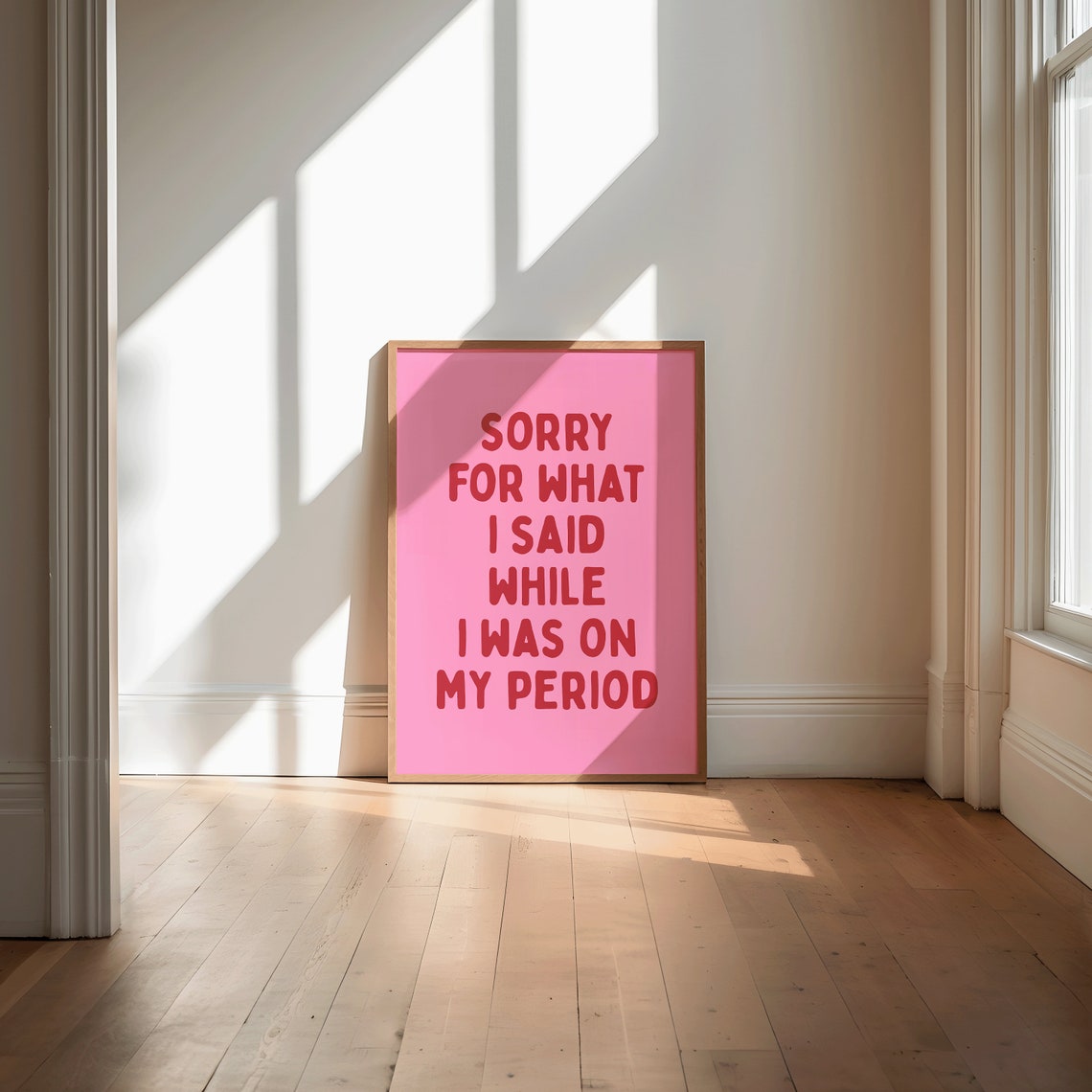 Sorry For What I Said While I Was On My Period Funny Pink Poster - Image 2