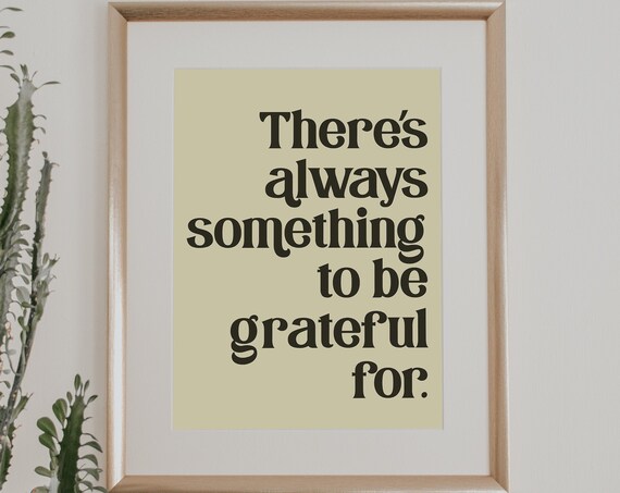 Theres Always Something To Be Grateful For Butter Yellow Poster