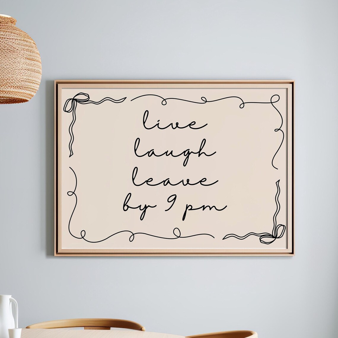 Live Laugh Leave by 9pm, Minimalist Poster