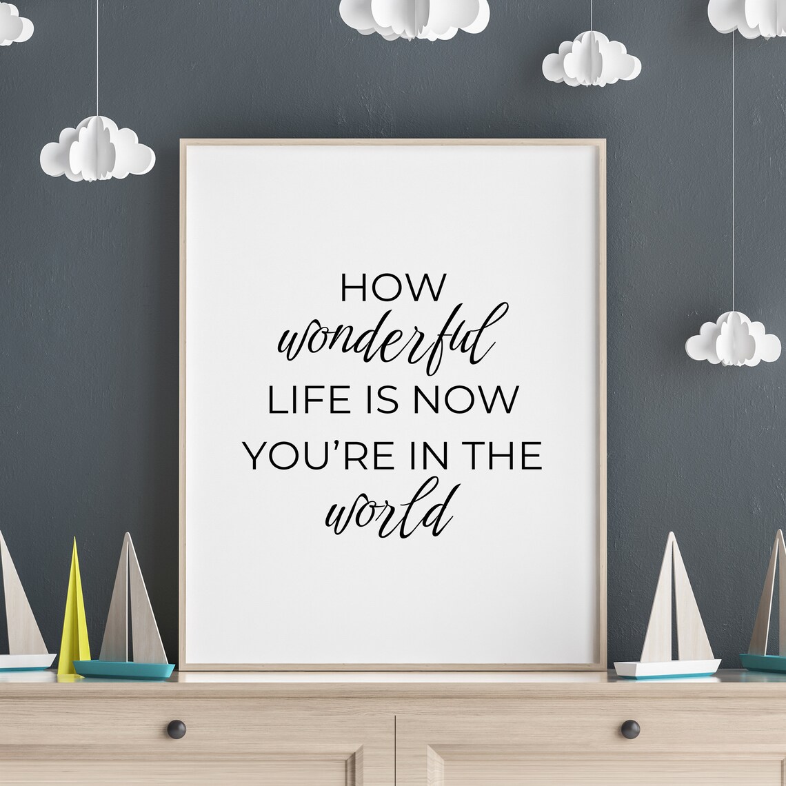 How Wonderful Life Is Now You Are In The World Newborn Gift Poster