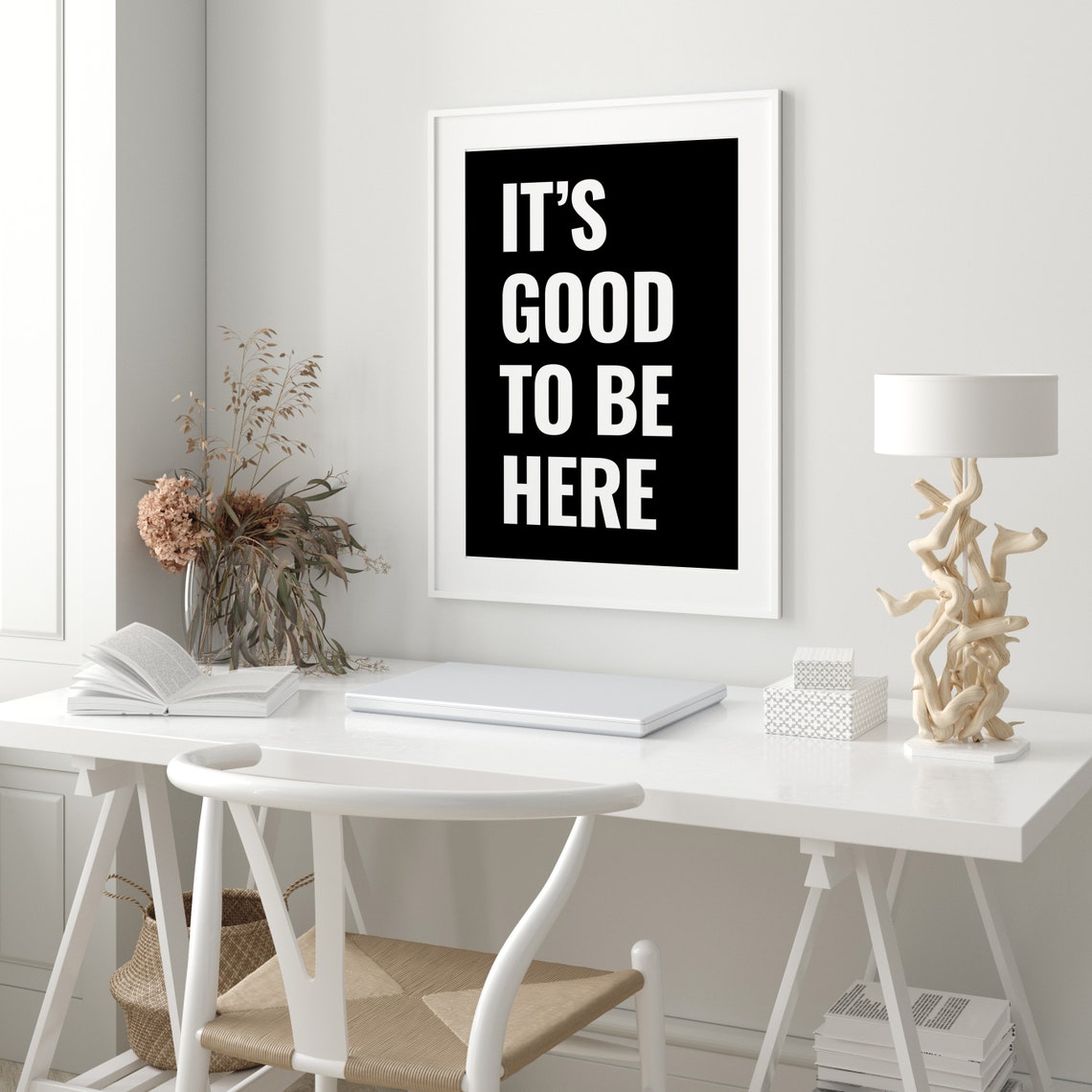 Its Good To Be Here Motivational Quote Black White Modern Poster - Image 3