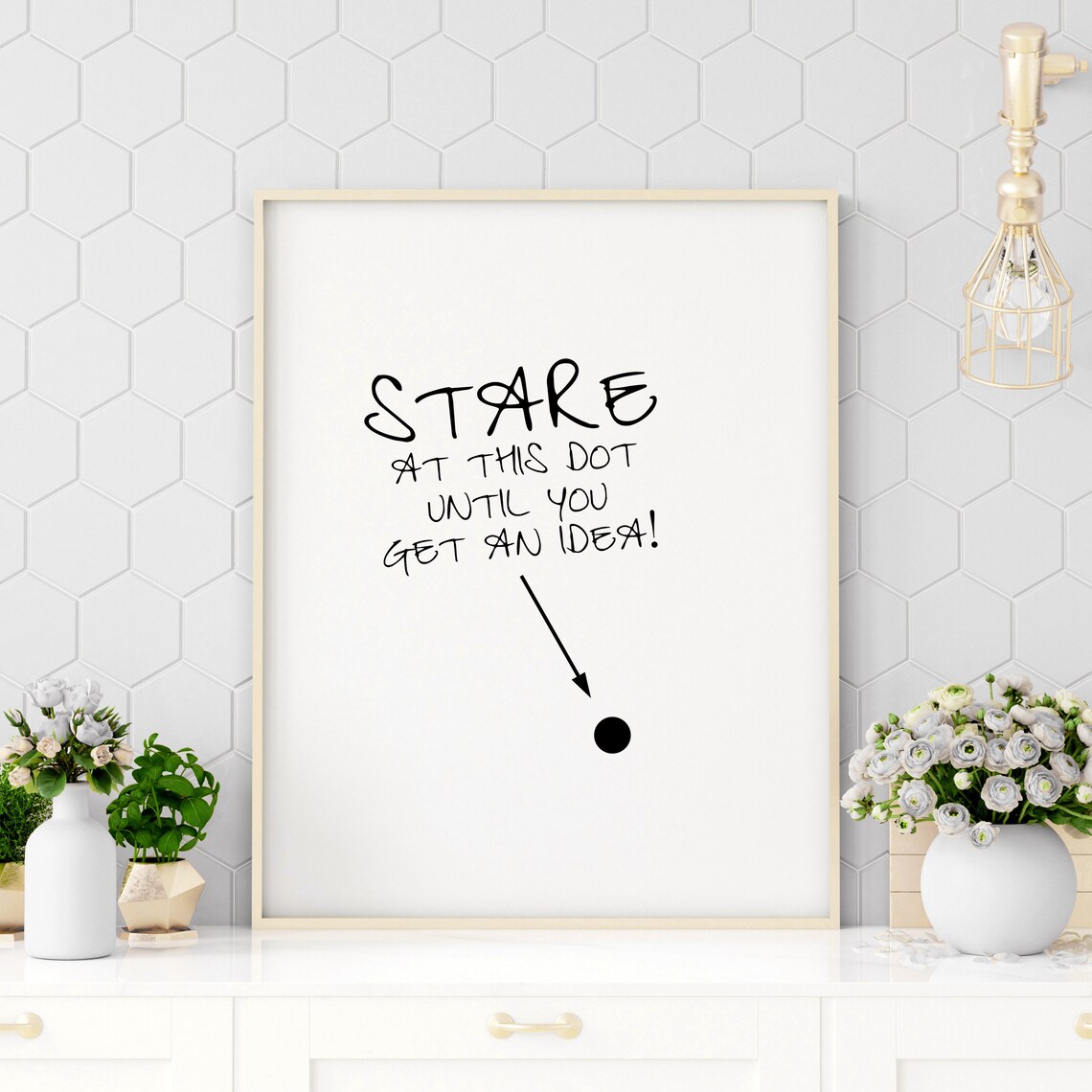 Stare at This Dot Until You Get an Idea Funny Hand Drawn Typography Poster