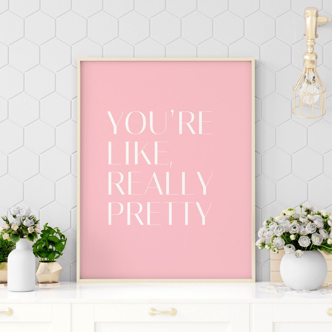 You Are Like Really Pretty Pink Typography Bedroom Wall Poster