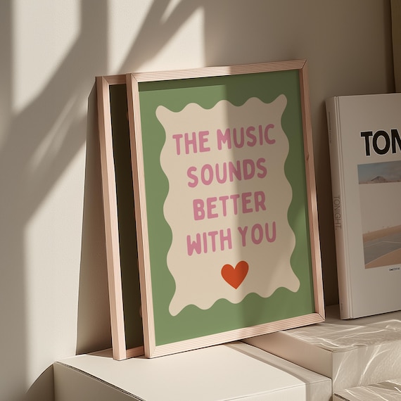 The Music Sounds Better With You Retro Music Quote Artwork Poster